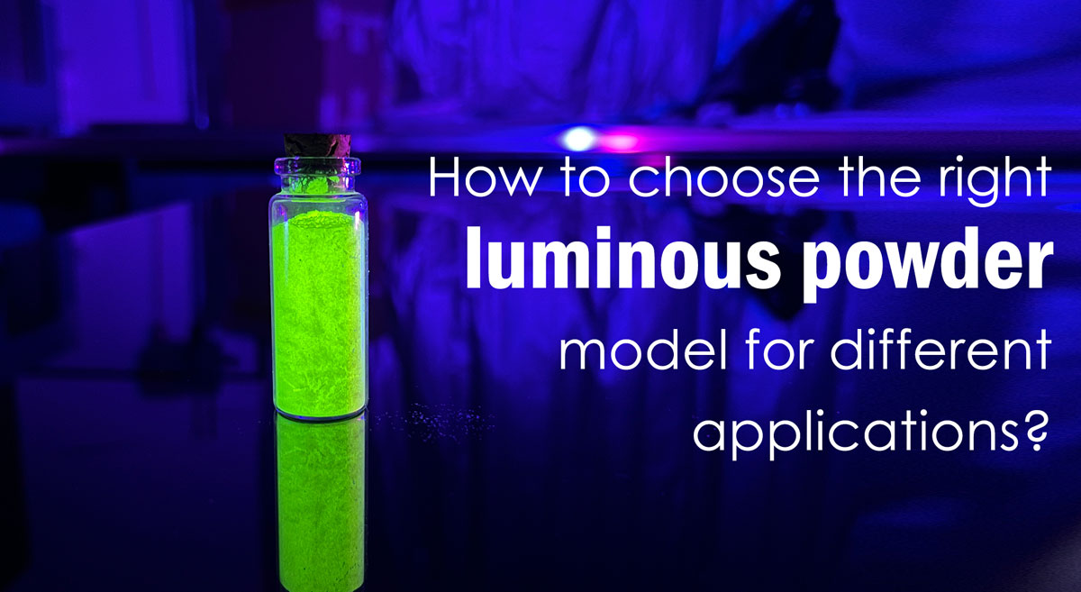 How to choose the right luminous powder model for different applications?