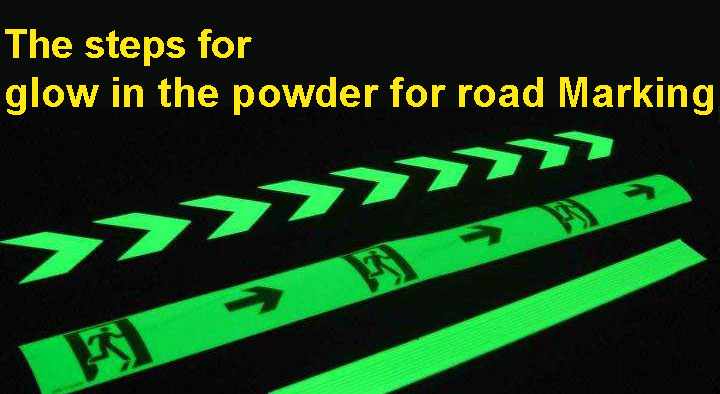 The steps for glow in the powder for road Marking