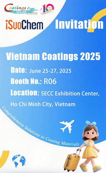 Vietnam Coatings Show 2025 | Meet iSuoChem | Coatings and inks raw material provider