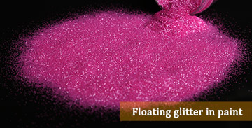 Reasons to choose floating glitter in paints