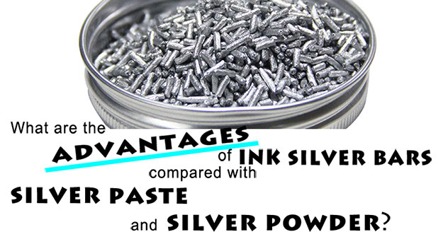 What are the advantages of ink silver bars compared with silver paste and silver powder?